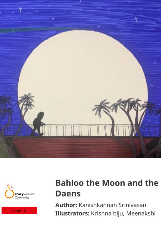 Bahloo the Moon and the Daens — illustrated by Krishna biju, Meenakshi