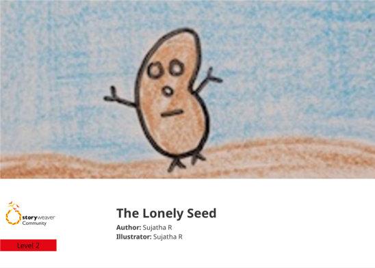 The Lonely Seed — illustrated by Sujatha R