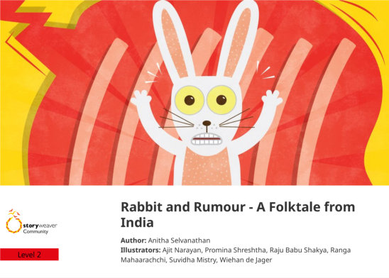 Rabbit and Rumour – A Folktale from India — illustrated by Ajit Narayan, Promina Shreshtha, Raju Babu Shakya, Ranga Mahaarachchi, Suvidha Mistry, Wiehan de Jager