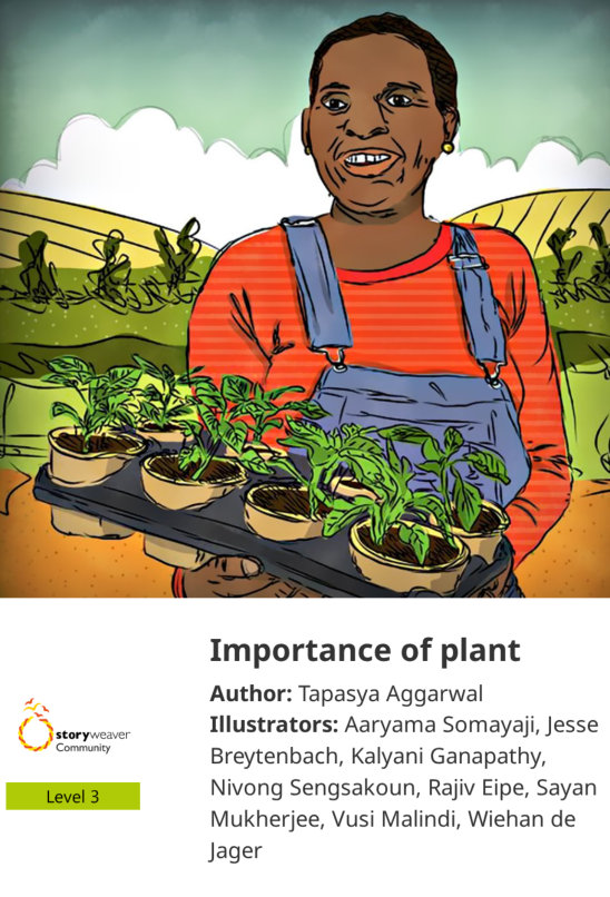 Importance of plant — illustrated by Aaryama Somayaji, Jesse Breytenbach, Kalyani Ganapathy, Nivong Sengsakoun, Rajiv Eipe, Sayan Mukherjee, Vusi Malindi, Wiehan de Jager