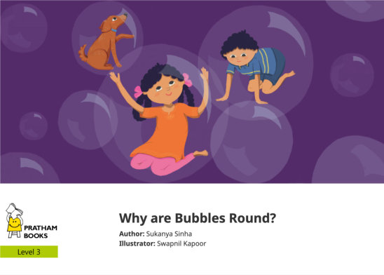 Why are Bubbles Round? — illustrated by Swapnil Kapoor