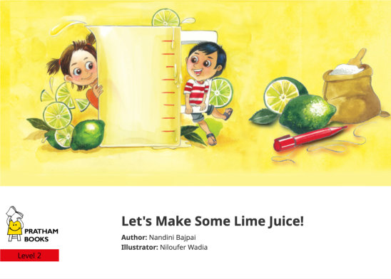 Let’s Make Some Lime Juice! — illustrated by Niloufer Wadia