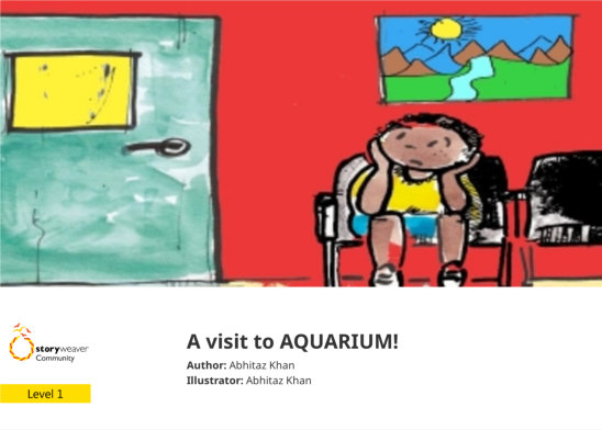 A visit to AQUARIUM! — illustrated by Abhitaz Khan