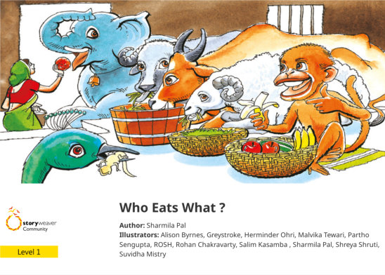 Who Eats What ? — illustrated by Alison Byrnes, Greystroke, Herminder Ohri, Malvika Tewari, Partho Sengupta, Rohan Chakravarty, ROSH, Salim Kasamba , Sharmila Pal, Shreya Shruti, Suvidha Mistry