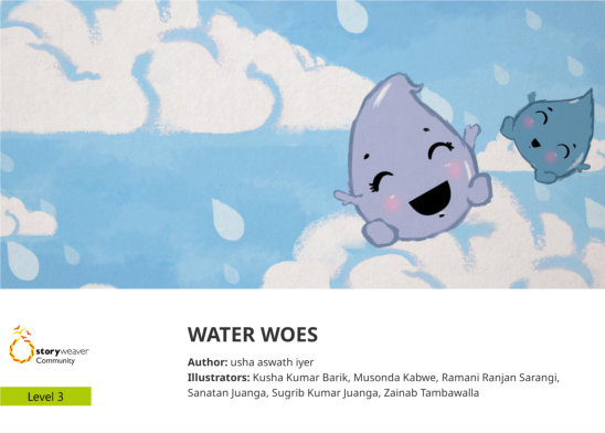 WATER WOES — illustrated by Kusha Kumar Barik, Musonda Kabwe, Ramani Ranjan Sarangi, Sanatan Juanga, Sugrib Kumar Juanga, Zainab Tambawalla