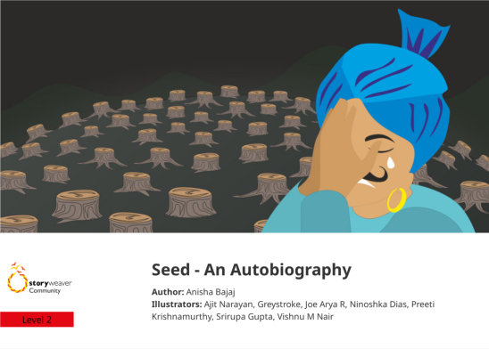 Seed – An Autobiography — illustrated by Ajit Narayan, Greystroke, Joe Arya R, Ninoshka Dias, Preeti Krishnamurthy, Srirupa Gupta, Vishnu M Nair