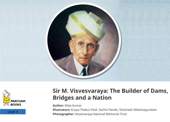 Sir M. Visvesvaraya: The Builder of Dams, Bridges and a Nation — illustrated by Krupa Thakur-Patil, Sachin Pandit, Sheshadri Mokshagundam, Visvesvaraya National Memorial Trust