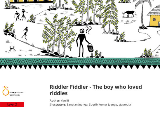 Riddler Fiddler – The boy who loved riddles — illustrated by Sanatan Juanga, stavroula l, Sugrib Kumar Juanga