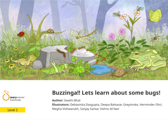 Buzzinga!! Lets learn about some bugs! — illustrated by Debasmita Dasgupta, Deepa Balsavar, Greystroke, Herminder Ohri, Megha Vishwanath, Sanjay Sarkar, Vishnu M Nair