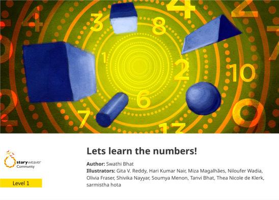 Lets learn the numbers! — illustrated by Gita V. Reddy, Hari Kumar Nair, Miza Magalhães, Niloufer Wadia, Olivia Fraser, sarmistha hota, Shivika Nayyar, Soumya Menon, Tanvi Bhat, Thea Nicole de Klerk