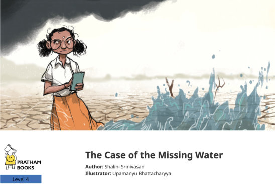 The Case of the Missing Water — illustrated by Upamanyu Bhattacharyya