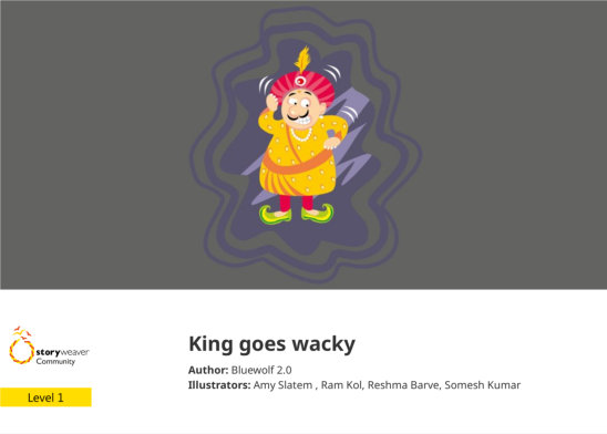 King goes wacky — illustrated by Amy Slatem , Ram Kol, Reshma Barve, Somesh Kumar