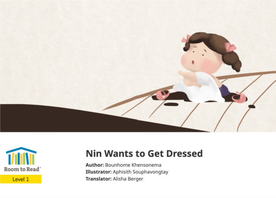 Nin Wants to Get Dressed — illustrated by Aphisith Souphavongtay