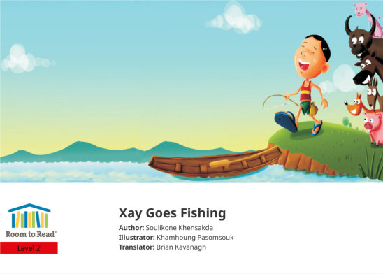 Xay Goes Fishing — illustrated by Khamhoung Pasomsouk