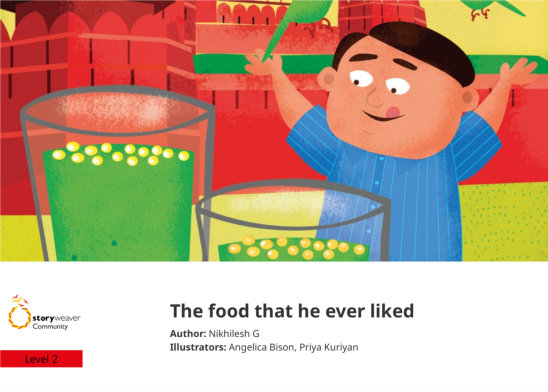 The food that he ever liked — illustrated by Angelica Bison, Priya Kuriyan