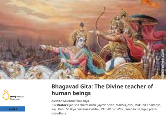 Bhagavad Gita: The Divine teacher of human beings — illustrated by Janisha chatta misri, Jayesh Sivan, Maithili Joshi, Mukund Chaitanya, pratik chaudhary, Raju Babu Shakya, Sunaina Coelho , VAIBAV GRISVER , Wiehan de Jager