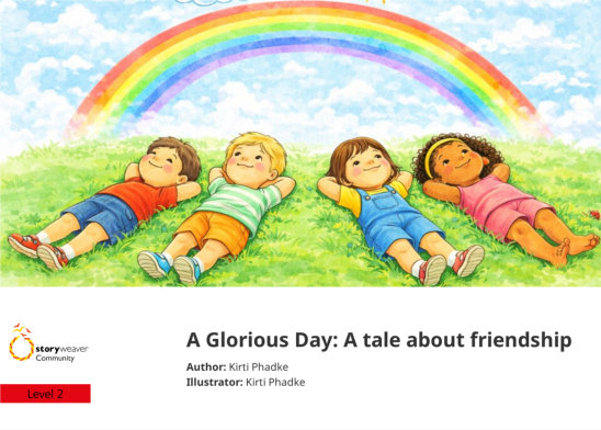 A Glorious Day: A tale about friendship — illustrated by Kirti Phadke