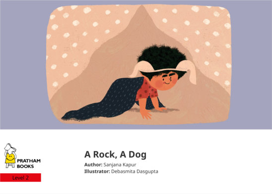 A Rock, A Dog — illustrated by Debasmita Dasgupta