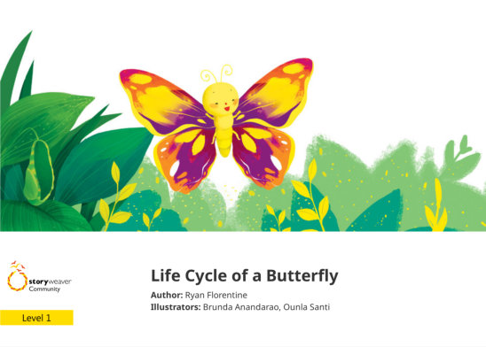 Life Cycle of a Butterfly — illustrated by Brunda Anandarao, Ounla Santi
