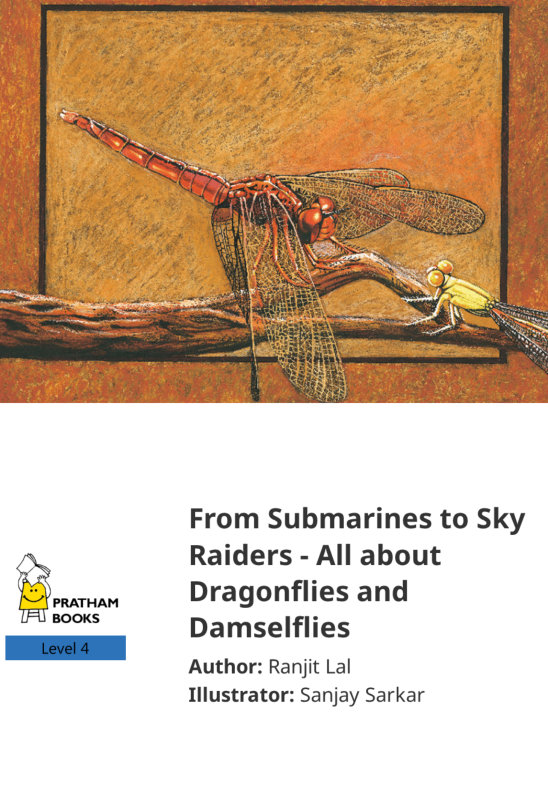 From Submarines to Sky Raiders – All about Dragonflies and Damselflies — illustrated by Sanjay Sarkar