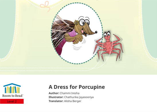 A Dress for Porcupine — illustrated by Chathurika Jayasooriya