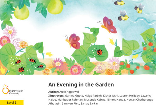 An Evening in the Garden — illustrated by Garima Gupta, Helga Parekh, Kishor Joshi, Lauren Holliday, Lavanya Naidu, Mahbubur Rahman, Musonda Kabwe, Nimret Handa, Nuwan Chathuranga Athulasiri, Sam van Riet , Sanjay Sarkar