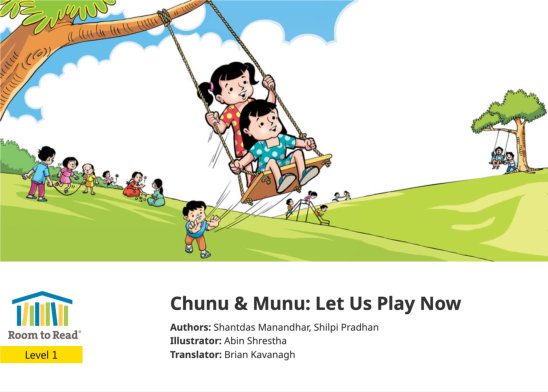 Chunu & Munu: Let Us Play Now — illustrated by Abin Shrestha