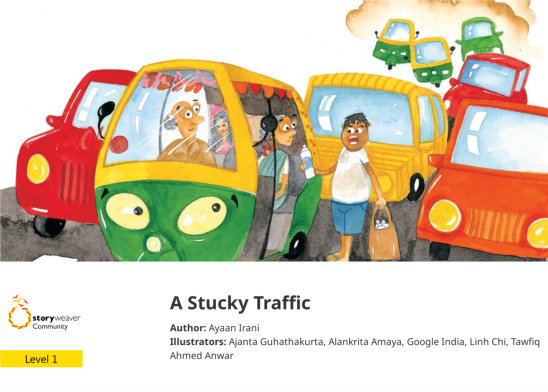 A Stucky Traffic — illustrated by Ajanta Guhathakurta, Alankrita Amaya, Google India, Linh Chi, Tawfiq Ahmed Anwar