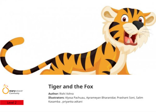 Tiger and the Fox — illustrated by Alyssa Pachuau, Aprameyan Bharanidar, Prashant Soni, priyanka adtani, Salim Kasamba