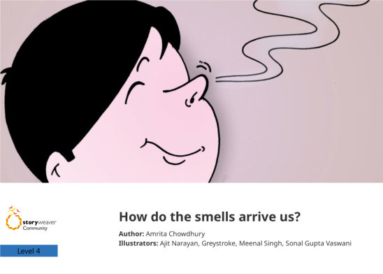 How do the smells arrive us? — illustrated by Ajit Narayan, Greystroke, Meenal Singh, Sonal Gupta Vaswani