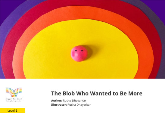 The Blob Who Wanted to Be More — illustrated by Rucha Dhayarkar