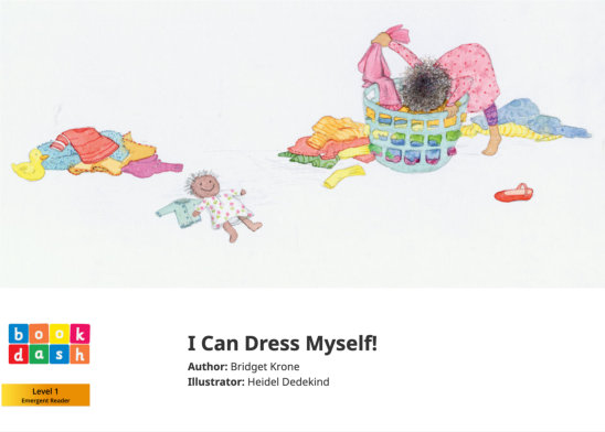 I Can Dress Myself! — illustrated by Heidel Dedekind