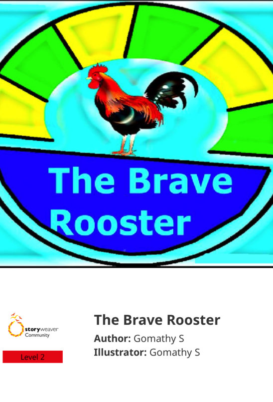 The Brave Rooster — illustrated by Gomathy S