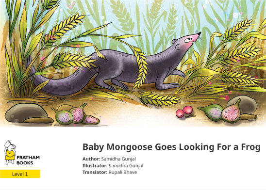 Baby Mongoose Goes Looking For a Frog — illustrated by Samidha Gunjal