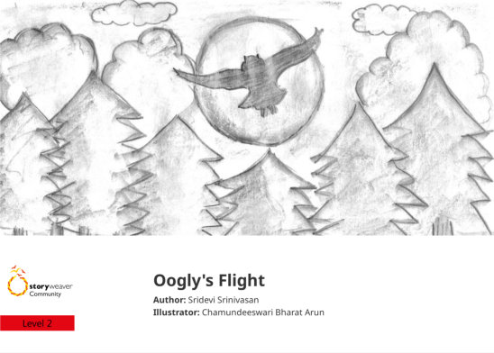 Oogly’s Flight — illustrated by Chamundeeswari Bharat Arun