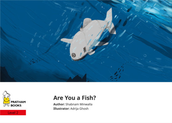 Are You a Fish? — illustrated by Adrija Ghosh