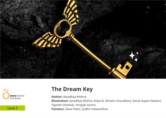 The Dream Key — illustrated by Aaradhya Mishra, Gieve Patel, Kripa B, Shivam Choudhary, Sonal Gupta Vaswani, Sudhir Patwardhan, Taposhi Ghoshal, Vinayak Varma