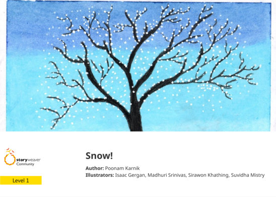 Snow! — illustrated by Isaac Gergan, Madhuri Srinivas, Sirawon Khathing, Suvidha Mistry