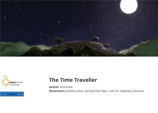 The Time Traveller — illustrated by Barkha Lohia, Gerhard Van Wyk, Linh Chi, Nyambura Kariuki