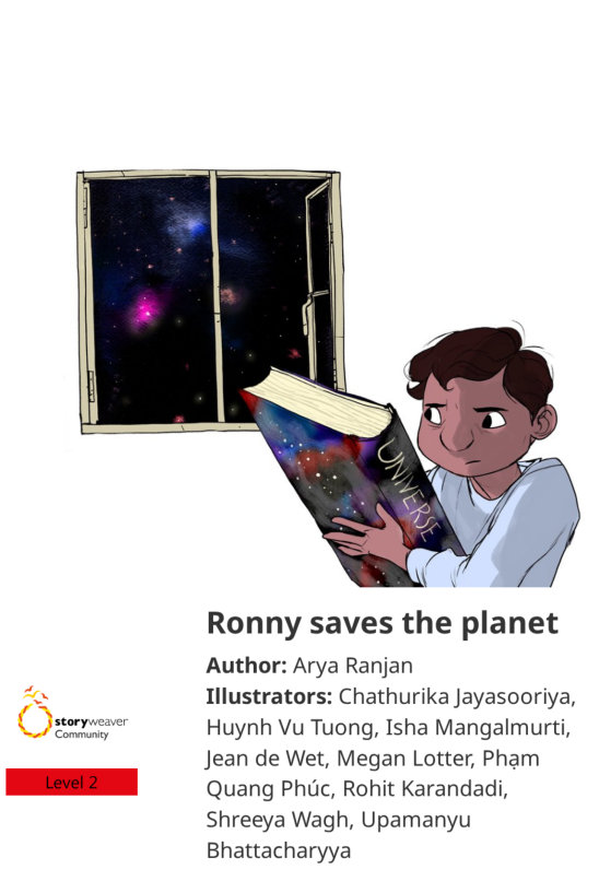Ronny saves the planet — illustrated by Chathurika Jayasooriya, Huynh Vu Tuong, Isha Mangalmurti, Jean de Wet, Megan Lotter, Phạm Quang Phúc, Rohit Karandadi, Shreeya Wagh, Upamanyu Bhattacharyya