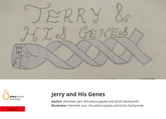 Jerry and His Genes — illustrated by Abhishek Sam, Khushboo Jajodia and Girish Deshpande