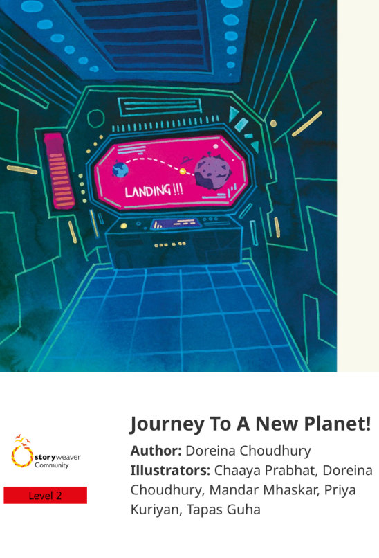 Journey To A New Planet! — illustrated by Chaaya Prabhat, Doreina Choudhury, Mandar Mhaskar, Priya Kuriyan, Tapas Guha
