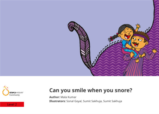 Can you smile when you snore? — illustrated by Sonal Goyal, Sumit Sakhuja, Sumit Sakhuja