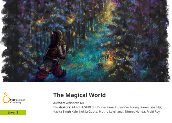 The Magical World — illustrated by AARCHA SURESH, Durva Rane, Huynh Vu Tuong, Karen Lilje Lilje, Kavita Singh Kale, Kokila Gupta, Muthu Lakshana , Nimret Handa, Proiti Roy