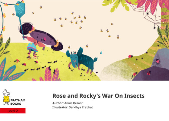 Rose and Rocky’s War On Insects — illustrated by Sandhya Prabhat