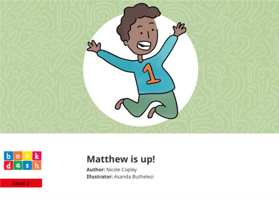 Matthew is up! — illustrated by Asanda Buthelezi