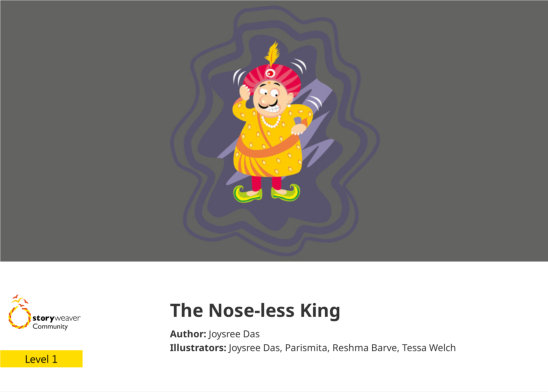 The Nose-less King — illustrated by Joysree Das, Parismita, Reshma Barve, Tessa Welch