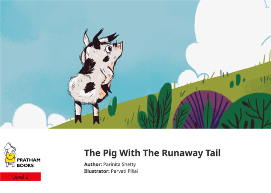 The Pig With The Runaway Tail — illustrated by Parvati Pillai