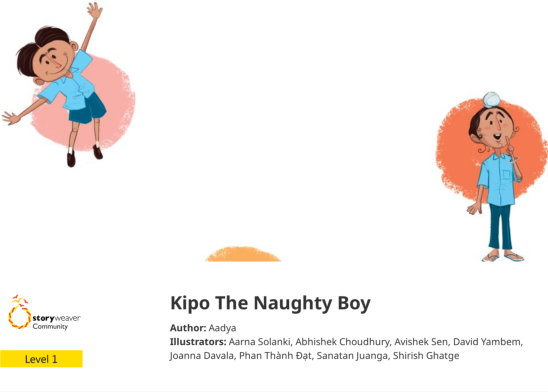 Kipo The Naughty Boy — illustrated by Aarna Solanki, Abhishek Choudhury, Avishek Sen, David Yambem, Joanna Davala, Phan Thành Đạt, Sanatan Juanga, Shirish Ghatge