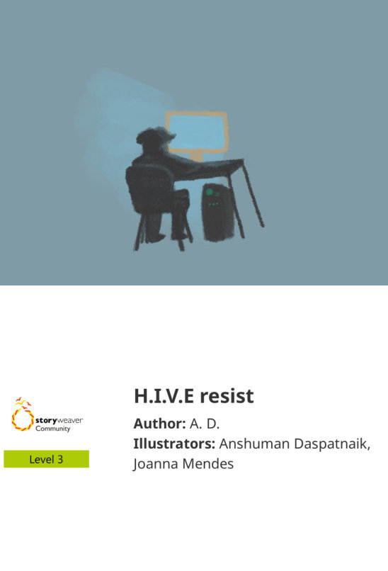 H.I.V.E resist — illustrated by Anshuman Daspatnaik, Joanna Mendes